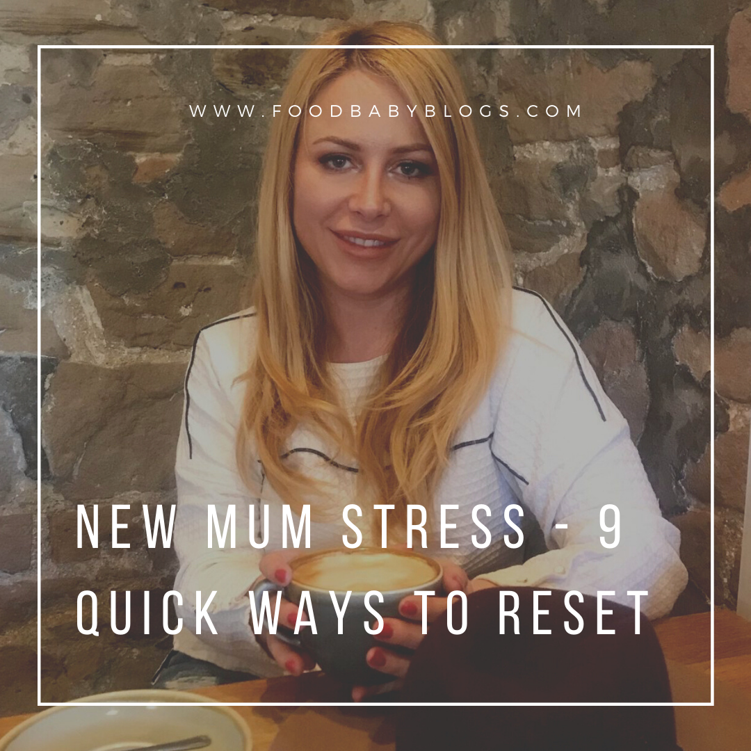 New Mum Stress – 9 Quick Ways To Reset